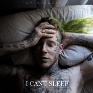 Zz1592792437i Cant Sleepjpg — Tom MacDonald Songs option 34