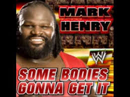 Mark Henryjpeg — Wrestling Entrance Theme Songs option 45