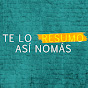Zz1645239690te Lo Resumojpg — YOUTUBERS ARGENTINA option 74