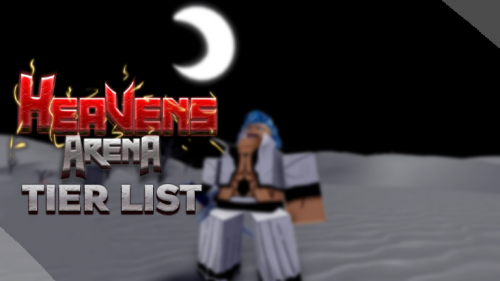 Create a Heavens Arena | [ROBLOX] Tier List - TierMaker