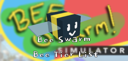 Create a Bee Swarm Simulator Bee Tier List - TierMaker