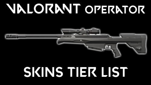 Create a Valorant Operator Skins (March 2025) Tier List - TierMaker