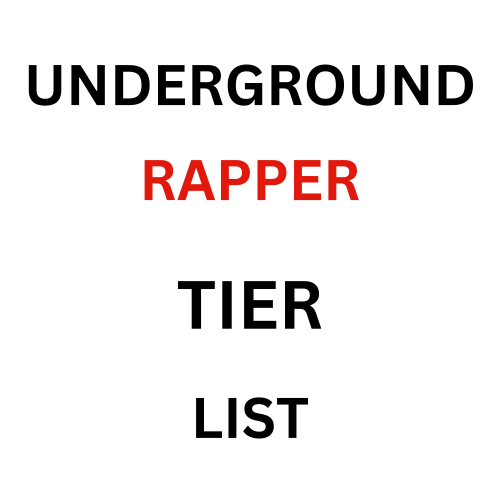Create a Underground rapper tierlist Tier List - TierMaker