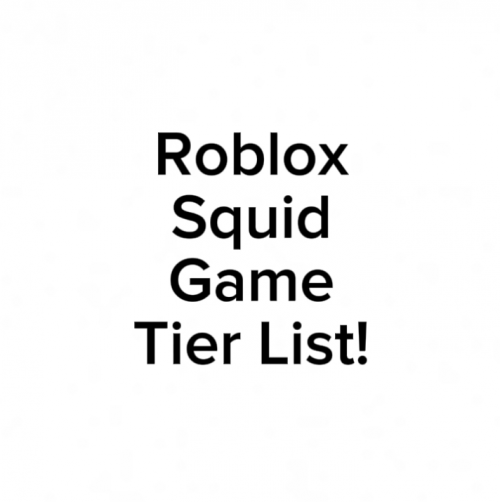 Create a Roblox Squid Game Tier List - TierMaker