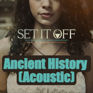 Set It Off - Ancient History 