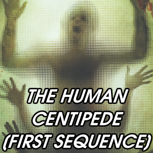 The Human Centipede First Sequence — 2026 Media (Pit) option 204