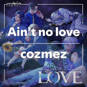 Aintnolovecozmez — Paradox Live All Songs 2025 option 22