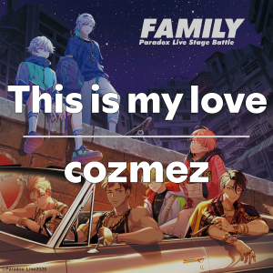 Thisismylovecozmez — Paradox Live All Songs 2025 option 11