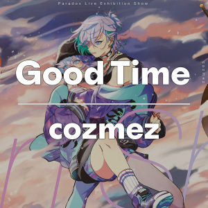 Zzzzz 1749414221goodtimecozmez — Paradox Live All Songs 2025 option 20