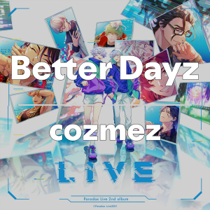 Zzzzz 1749414248betterdayzcozmez — Paradox Live All Songs 2025 option 35