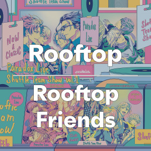 Zzzzz 1749414248rooftoprooftopfriends — Paradox Live All Songs 2025 option 39
