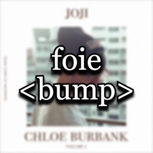 Chloe Foie Bump — All Joji Songs & Features (2026) option 3