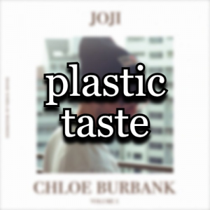 Chloe Plastic Taste — All Joji Songs & Features (2026) option 8