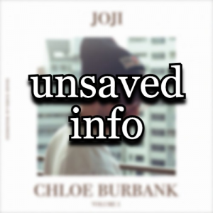 Chloe Unsaved Info — All Joji Songs & Features (2026) option 5