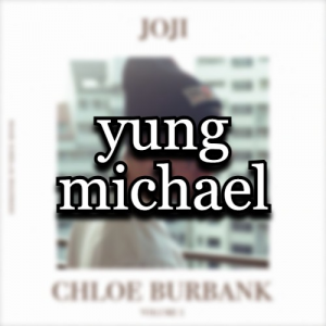 Chloe Yung Michael — All Joji Songs & Features (2026) option 21