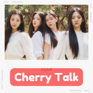 Cherry Talk — TripleS All Songs option 15