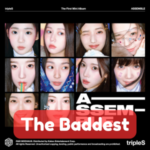 The Baddest — TripleS All Songs option 11