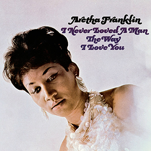 I Never Loved A Man The Way I Love You — Magnificent Album Compilation option 386