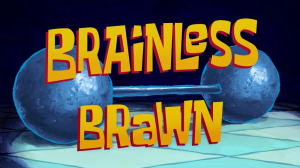 Brainlessbrawntitlecard — SpongeBob SquarePants Season 17 option 2