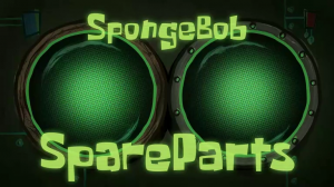 Spongebobsparepartstitlecard — SpongeBob SquarePants Season 17 option 15