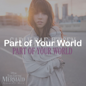01part Of Your World — All Carly Rae Jepsen Songs option 33