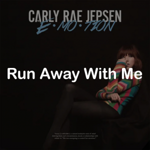 01run Away With Me — All Carly Rae Jepsen Songs option 36