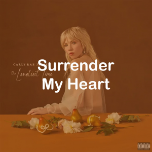 01surrender My Heart — All Carly Rae Jepsen Songs option 109