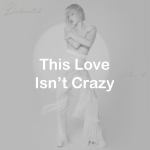 01this Love Isnt Crazy — All Carly Rae Jepsen Songs option 89