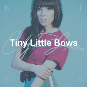 01tiny Little Bows — All Carly Rae Jepsen Songs option 15