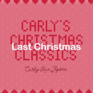 02last Christmas — All Carly Rae Jepsen Songs option 105