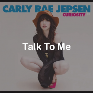 02talk To Me — All Carly Rae Jepsen Songs option 12