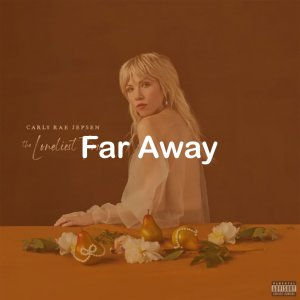 04far Away — All Carly Rae Jepsen Songs option 112