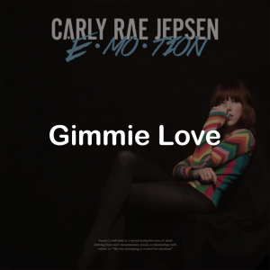 04gimmie Love — All Carly Rae Jepsen Songs option 39