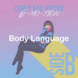 05body Language — All Carly Rae Jepsen Songs option 67