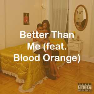 06better Than Me Feat Blood Orange — All Carly Rae Jepsen Songs option 62