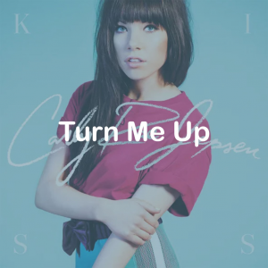07turn Me Up — All Carly Rae Jepsen Songs option 21