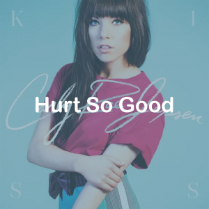 08hurt So Good — All Carly Rae Jepsen Songs option 22
