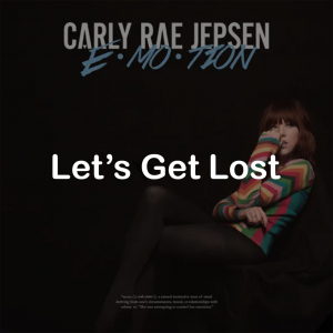 09lets Get Lost — All Carly Rae Jepsen Songs option 44
