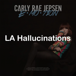 10la Hallucinations — All Carly Rae Jepsen Songs option 45