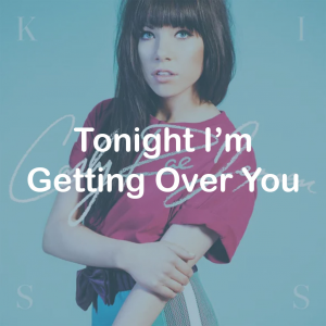 10tonight Im Getting Over You — All Carly Rae Jepsen Songs option 24