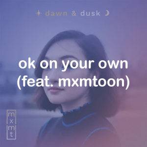 11ok On Your Own Feat Mxmtoon — All Carly Rae Jepsen Songs option 103