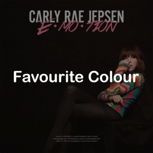 15favourite Colour — All Carly Rae Jepsen Songs option 50