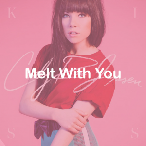 18melt With You — All Carly Rae Jepsen Songs option 32