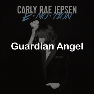 20guardian Angel — All Carly Rae Jepsen Songs option 55
