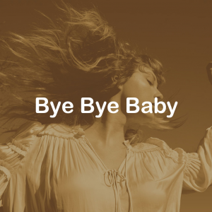 26bye Bye Baby — Taylor Swift: Vault Tracks option 6