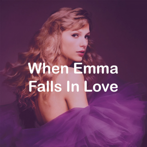 Zzzzz 172230921218when Emma Falls In Love — Taylor Swift: Vault Tracks option 17