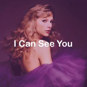 Zzzzz 172230921219i Can See You — Taylor Swift: Vault Tracks option 18