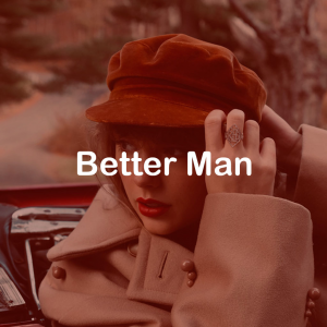 Zzzzz 172230934022better Man — Taylor Swift: Vault Tracks option 7