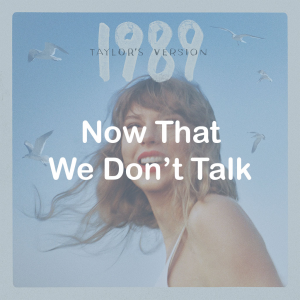Zzzzz 172230937919now That We Dont Talk — Taylor Swift: Vault Tracks option 24