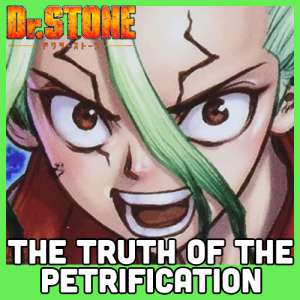 Dr Stone 5 The Truth Of The Petrification — Shounen Arcs option 71